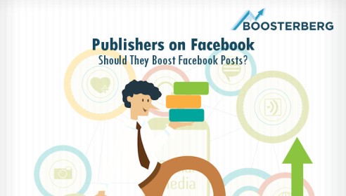 Boosterberg - Smart Facebook Advertising Automation Tool - Publishers and Facebook - Should They Boost Facebook Posts