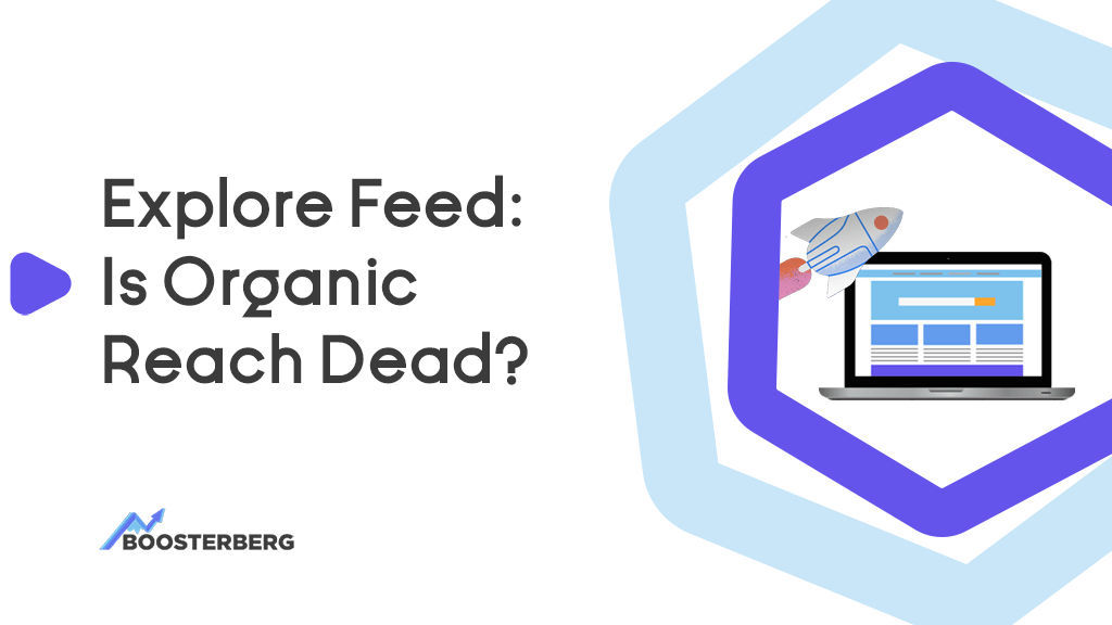 Facebook Explore Feed – Organic Reach is Dead