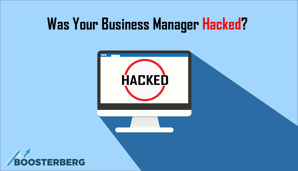 Was your Facebook Business Manager Account Hacked?