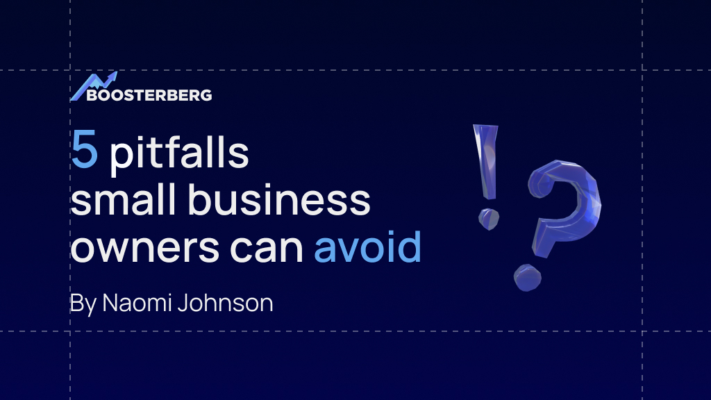 5 Pitfalls Small Business Owners Can Avoid