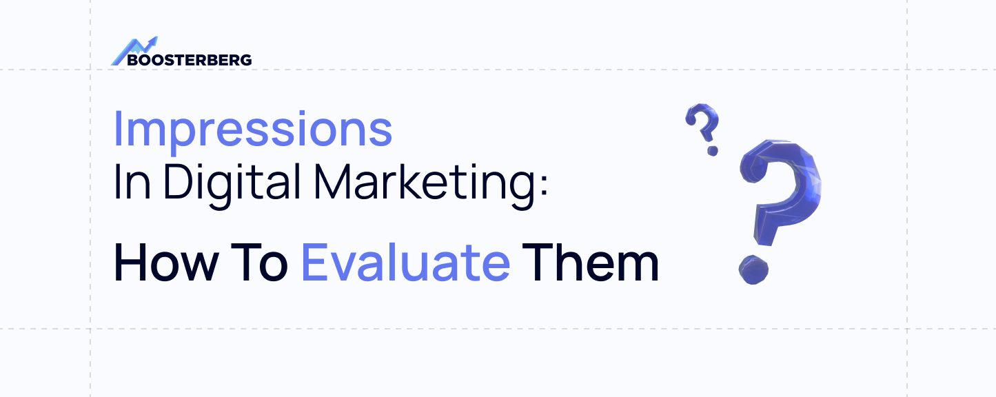Impressions in Digital Marketing: How to Evaluate Them