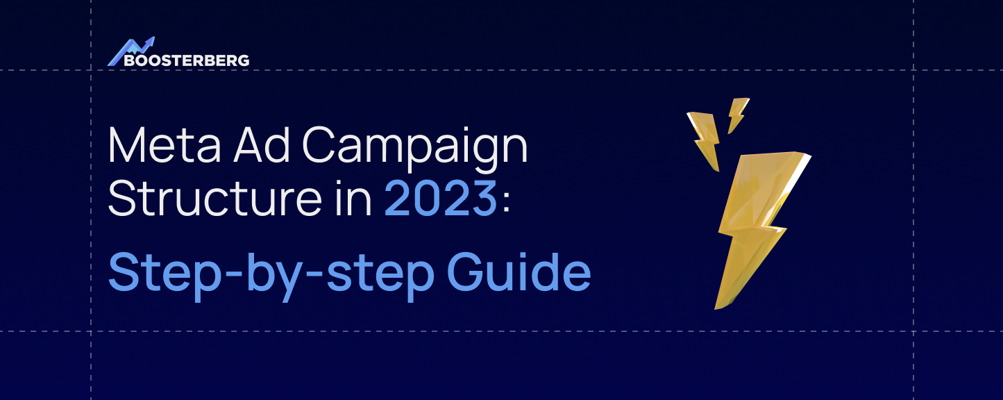 Facebook Ad Campaign Structure in 2023: Step-by-step Guide